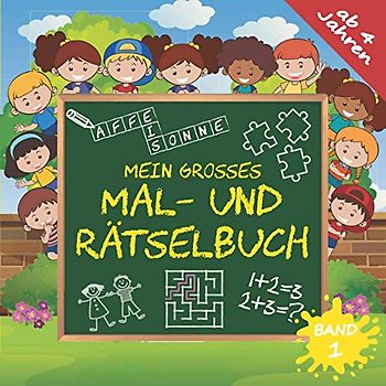 MEIN GROSSES MAL- UND RÄTSELBUCH ab 4 Jahren, Band 1: Denkspiele für schlaue Kinder mit Labyrinth-, Buchstabensalat-, Punkt-zu-Punkt-, Malen-nach-Zahlen-Übungen und viel mehr