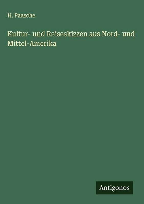 Kultur- und Reiseskizzen aus Nord- und Mittel-Amerika