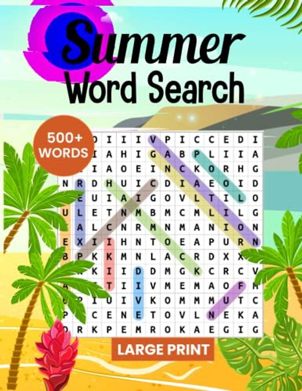 Summer Word Search: 500+ Large Print Summer Season Puzzle Book for Adults and Seniors. Perfect Word Find Games for Brain