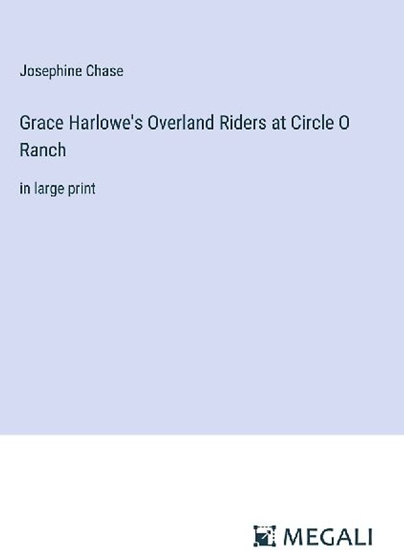 Grace Harlowe's Overland Riders at Circle O Ranch