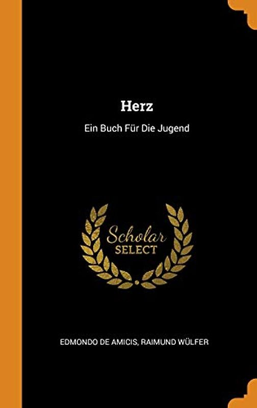 Herz: Ein Buch Für Die Jugend