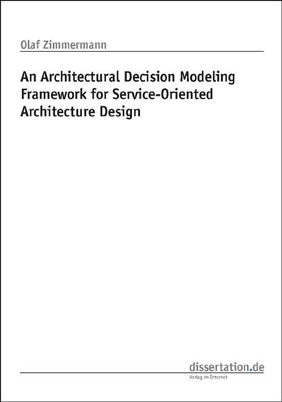 An Architectural Decision Modeling Framework for Service-Oriented Architecture Design