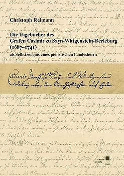 Die Tagebücher des Grafen Casimir zu Sayn-Wittgenstein-Berleburg (1687-1741) als Selbstzeugnis eines pietistischen Landesherrn
