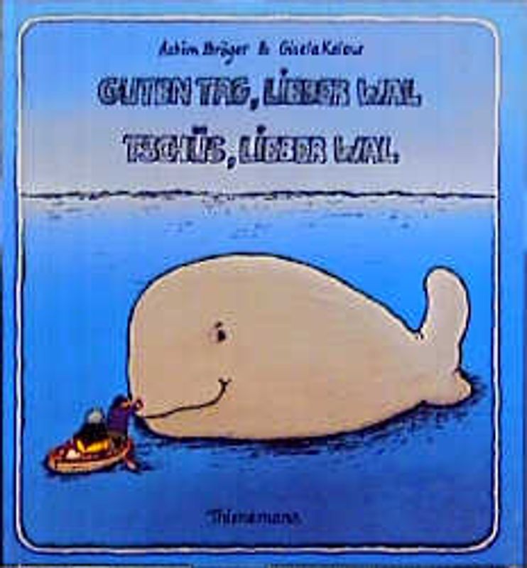 Guten Tag lieber Wal /Tschüss lieber Wal
