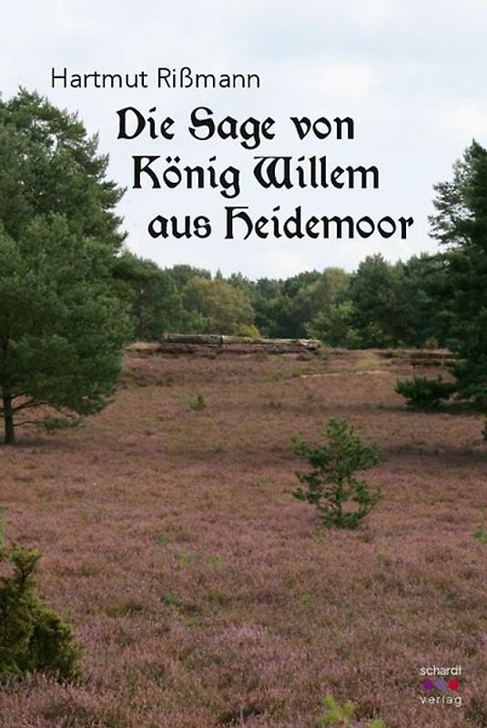 Die Sage von König Willem aus Heidemoor