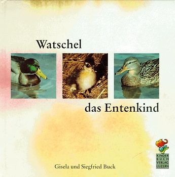 Watschel, das Entenkind