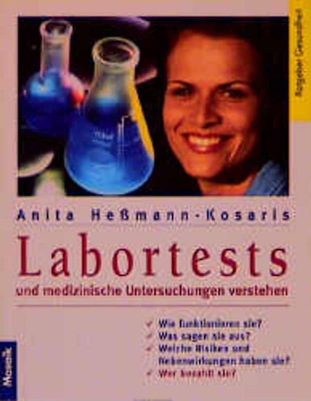 Labortests und medizinische Untersuchungen verstehen. Wie funktionieren sie? Was sagen sie aus? Welche Risiken und Nebenwirkungen haben sie? Wer bezahlt sie?