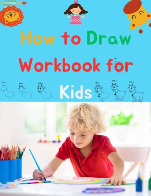 How to Draw Workbook for Kids: Easy Drawing &Coloring Cartoon Animals Step by Step for Children Ages 4 - 8