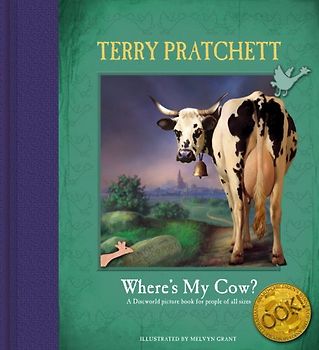 Where's My Cow? A Discworld Picture Book - Terry Pratchett