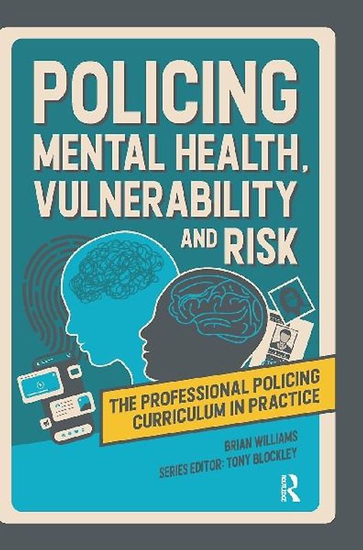Policing Mental Health, Vulnerability and Risk