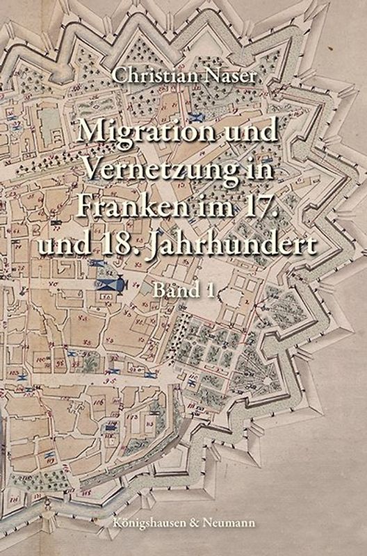 Migration und Vernetzung in Franken vom 16. bis zum 18. Jahrhundert