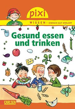 Pixi Wissen 45: VE 5 Gesund essen und trinken