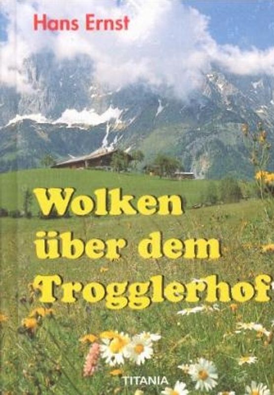 Dornen am Weg /Glocken in der Nacht /Wolken über dem Trogglerhof. 3 Romane im Set