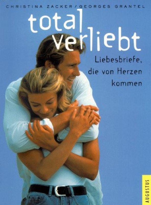 Total verliebt. Die richtigen Worte für Liebesbriefe