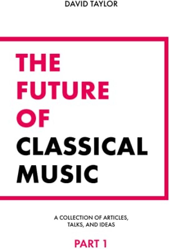 The Future of Classical Music - Part 1