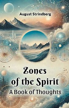 Zones Of The Spirit A Book Of Thoughts