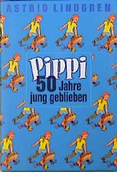 Pippi - 50 Jahre jung geblieben