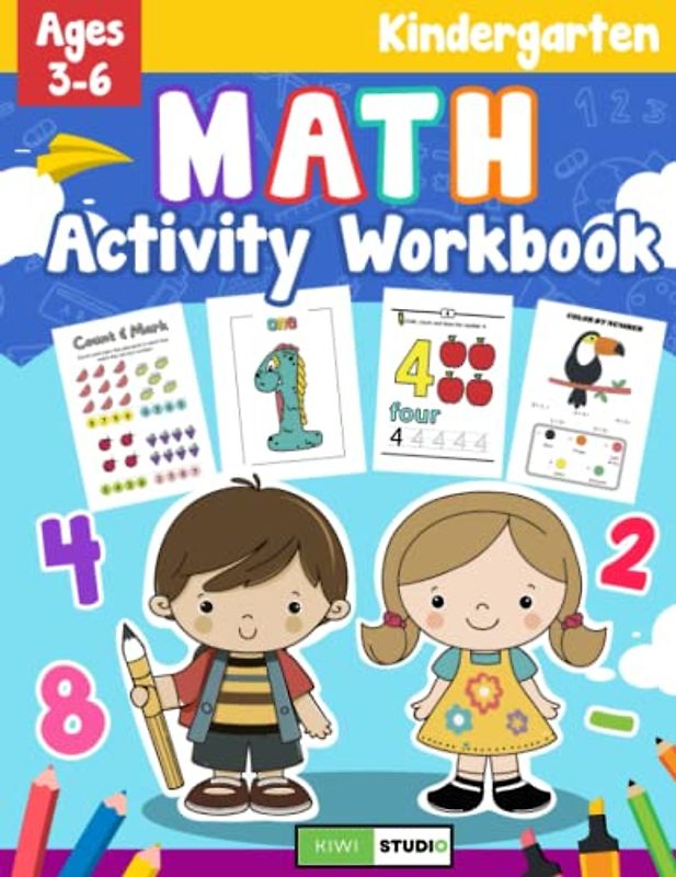 Kindergarten Math Activity Workbook: Basic Mathematics Learning Book for Preschool and 1st Grade Children| Fun Activities Addition & Substraction + Worksheets for Kids Ages 3-6