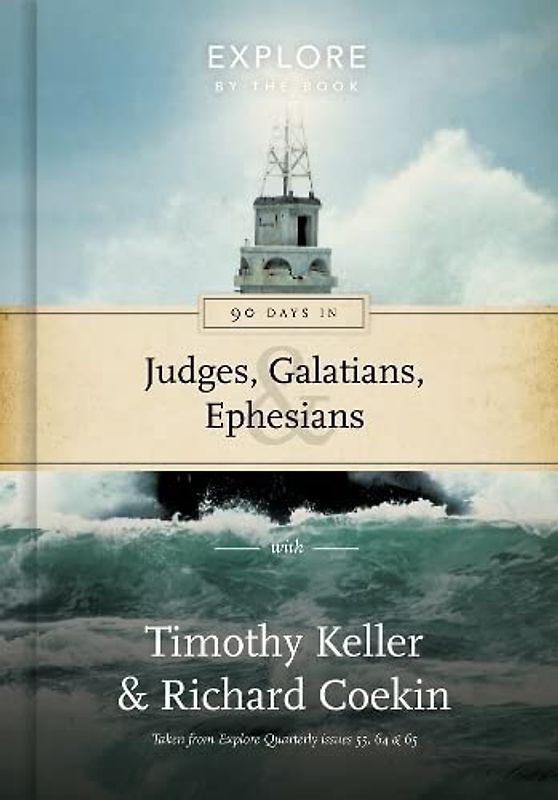 90 Days in Judges, Galatians & Ephesians: Guidance for the Christian life (Explore by the Book, Band 3)
