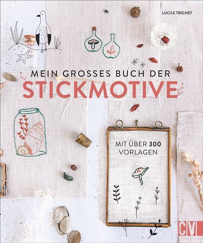 Mein großes Buch der Stickmotive