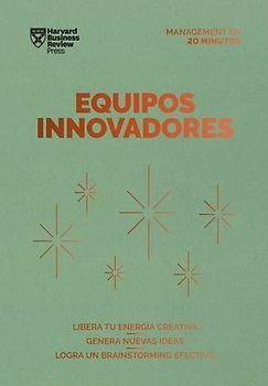 Equipos Innovadores. Serie Management En 20 Minutos (Innovative Teams Spanish Edition)