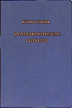 Anthroposophische Leitsätze. Der Erkenntnisweg der Anthroposophie - Das Michael-Mysterium