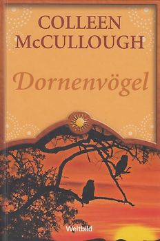 Dornenvögel - Colleen McCullough [Gebundene Ausgabe, Weltbild]