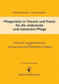 Pflegevisite in Theorie und Praxis für die ambulante und stationäre Pflege