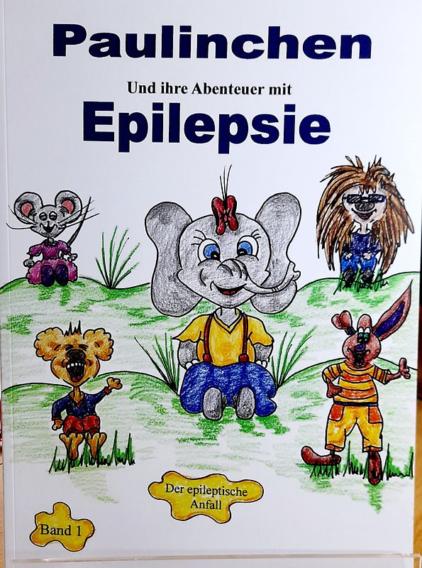 Paulinchen und ihre Abenteuer mit Epilepsie Band 1