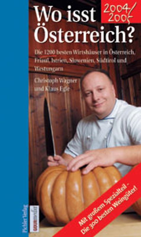 Wo isst Österreich? 2004/05. Die 1200 besten Wirtshäuser in Österreich, Friaul, Slowenien, Südtirol und Westungarn