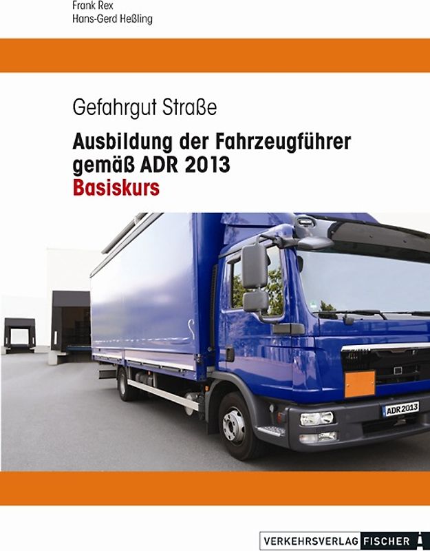 Ausbildung der Fahrzeugführer gemäß ADR 2013 - Basiskurs