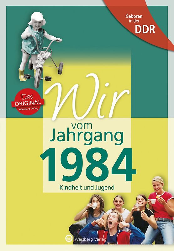 Geboren in der DDR - Wir vom Jahrgang 1984 - Kindheit und Jugend