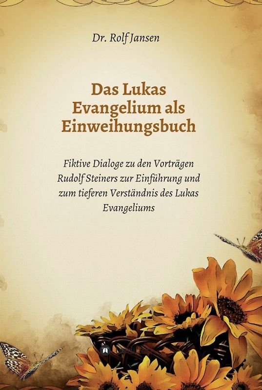 Das Lukas Evangelium als Einweihungsbuch