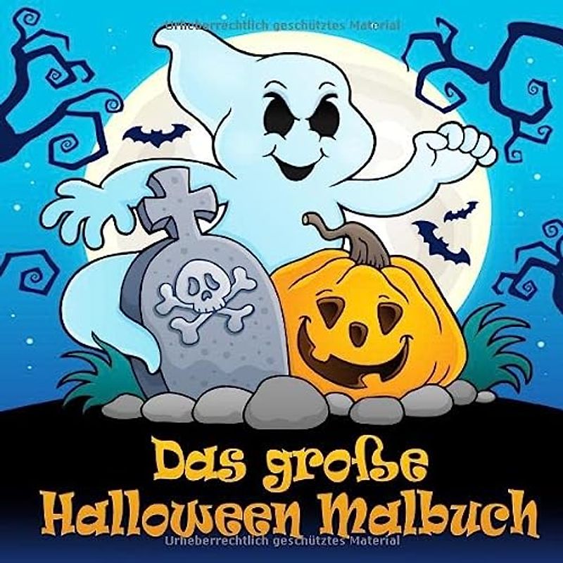 Das große Halloween Malbuch: Lustige Halloween Motive zum Ausmalen für Kinder ab 4 Jahren und Erwachsene