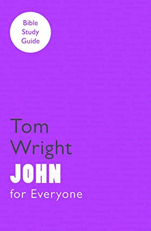 For Everyone Bible Study Guides: John (NT for Everyone: Bible Study Guide)