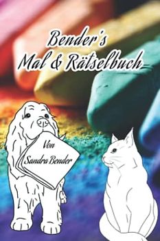 Bender´s Mini Mal und Aktivitätenbuch: 40+ Wunderschöne Ausmalbilder, spannende Matherätsel, Witze und leckere Rezepte warten auf 91 Seiten in deinem neuen Mini XXS Malbuch auf dich!
