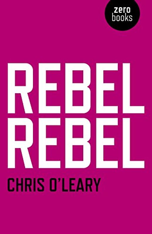 Rebel Rebel - O'Leary, Chris