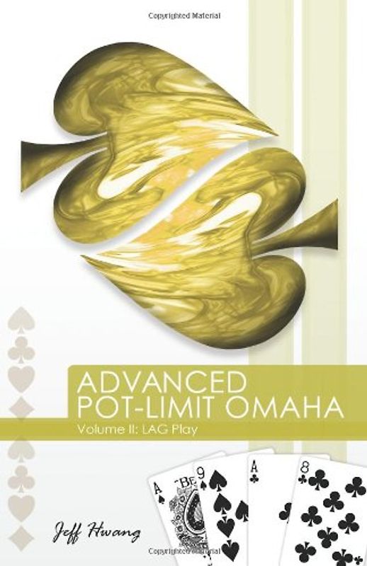 LAG Play: 2 (Advanced Pot-Limit Omaha) - Jeff Hwang