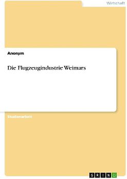 Die Flugzeugindustrie Weimars