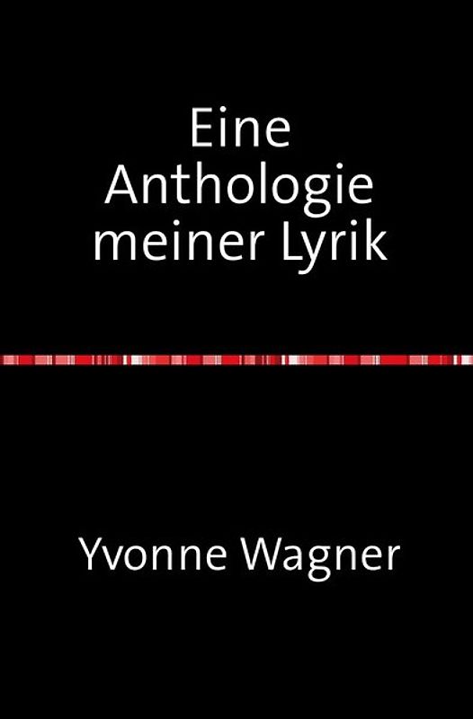 Eine Anthologie meiner Lyrik