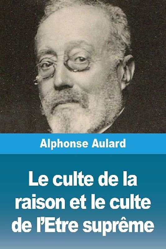 Le culte de la raison et le culte de l'Etre suprême