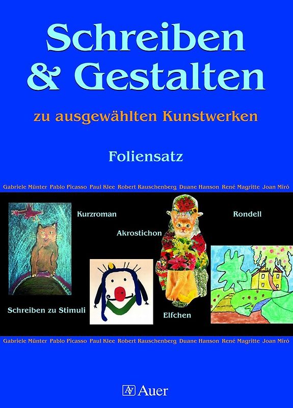 Schreiben und Gestalten zu ausgewählten Kunstwerken. Foliensatz zum Buch (2. bis 4. Klasse)