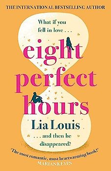 Eight Perfect Hours: The heartwarming and romantic love story everyone is falling for!