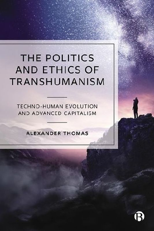 The Politics and Ethics of Transhumanism