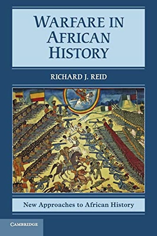 Warfare in African History (New Approaches to African History, Band 6)