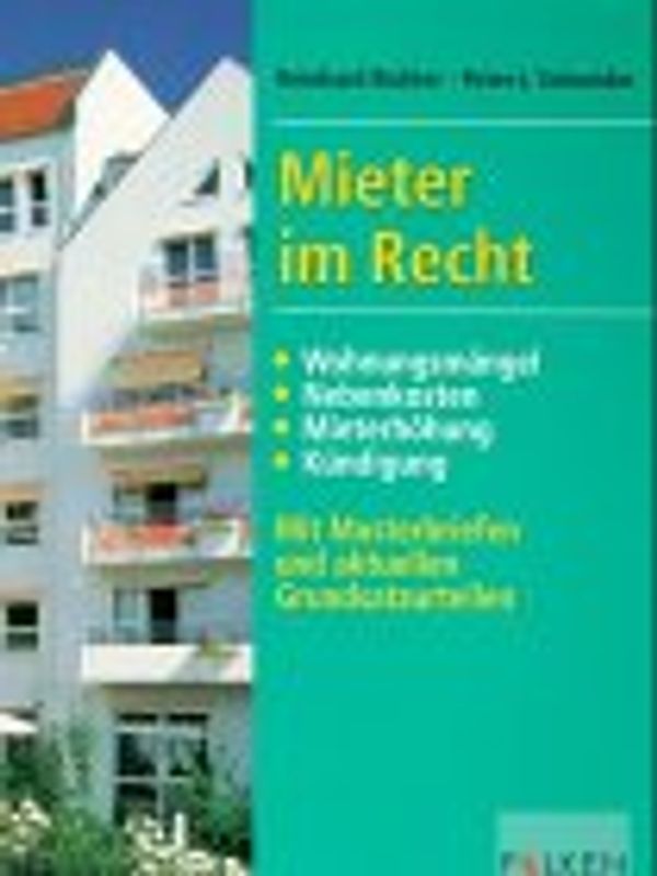 Mieter im Recht. Wohnungsmängel - Nebenkosten - Mieterhöhung - Kündigung. Mit Musterbriefen und aktuellen Grundsatzurteilen