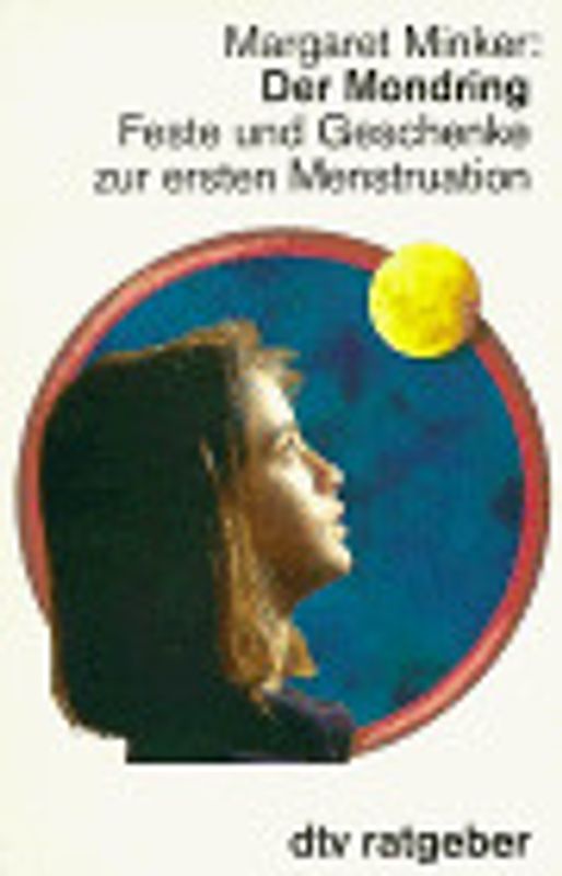 Der Mondring. Feste und Geschenke zur ersten Menstruation