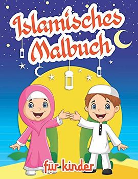 Islamisches Malbuch für Kinder: Ramadan islam Malbuch für Kinder ab 4 | Eid Mubarak Geschenk