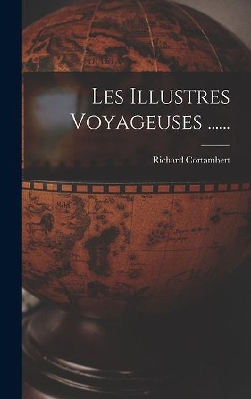 Les Illustres Voyageuses ......