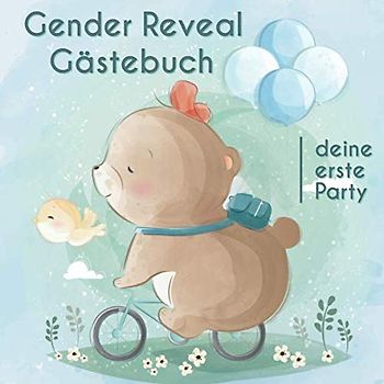 Gender Reveal Gästebuch - Deine erste Party: Die Erinnerung an die Gender Reveal Party